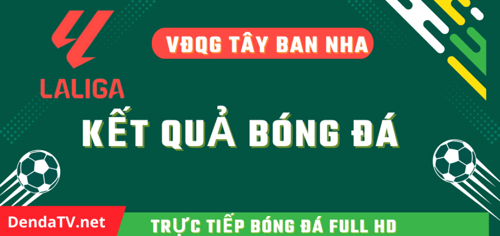 ket-qua-bong-da-vdqg-tay-ban-nha